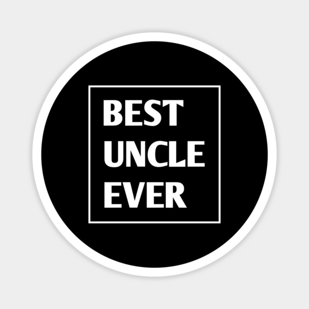 Best Uncle Ever Magnet by BlackMeme94