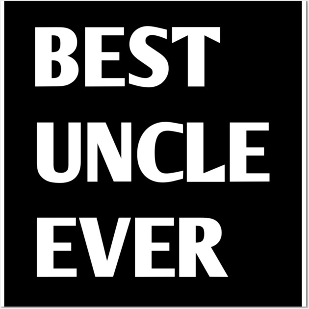 Best Uncle Ever Wall Art by BlackMeme94