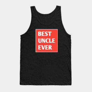 Best Uncle Ever Tank Top
