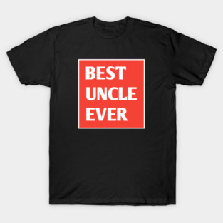 Best Uncle Ever T-Shirt