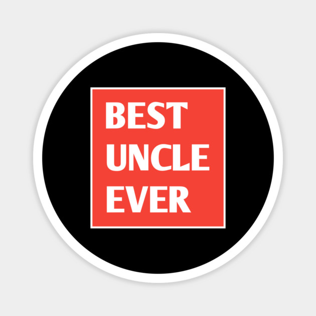 Best Uncle Ever Magnet by BlackMeme94