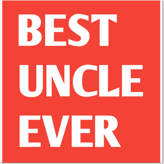 Best Uncle Ever Wall Art by BlackMeme94