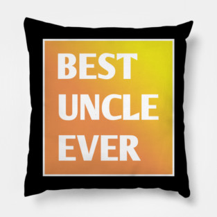 Best Uncle Ever Pillow