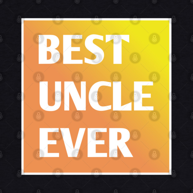 Best Uncle Ever by BlackMeme94