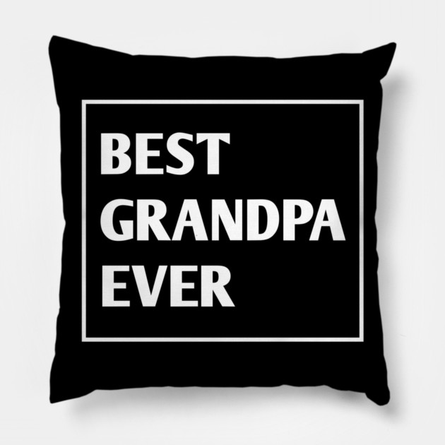 Best Grandpa Ever Pillow by BlackMeme94