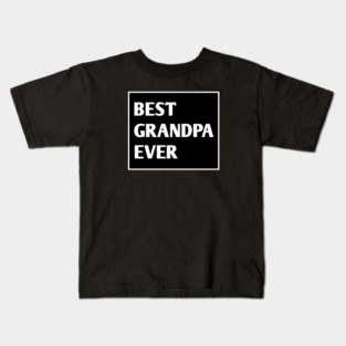 Best Grandpa Ever Kids T-Shirt