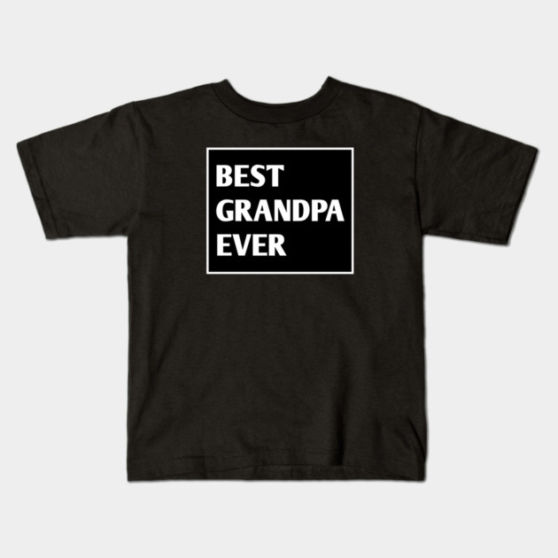 Best Grandpa Ever Kids T-Shirt by BlackMeme94