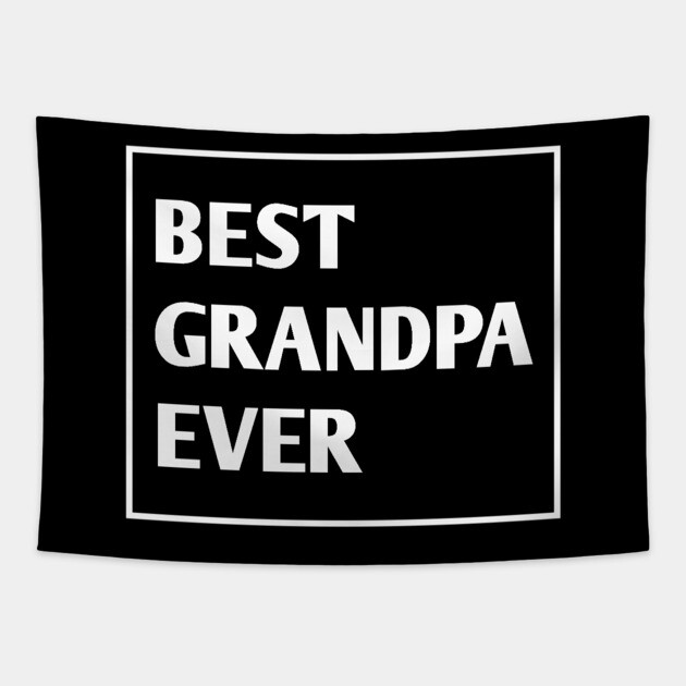 Best Grandpa Ever Tapestry by BlackMeme94