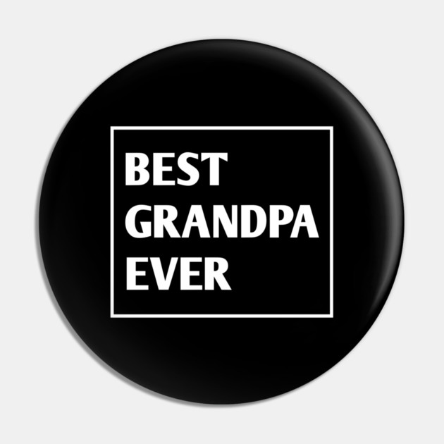 Best Grandpa Ever Pin by BlackMeme94