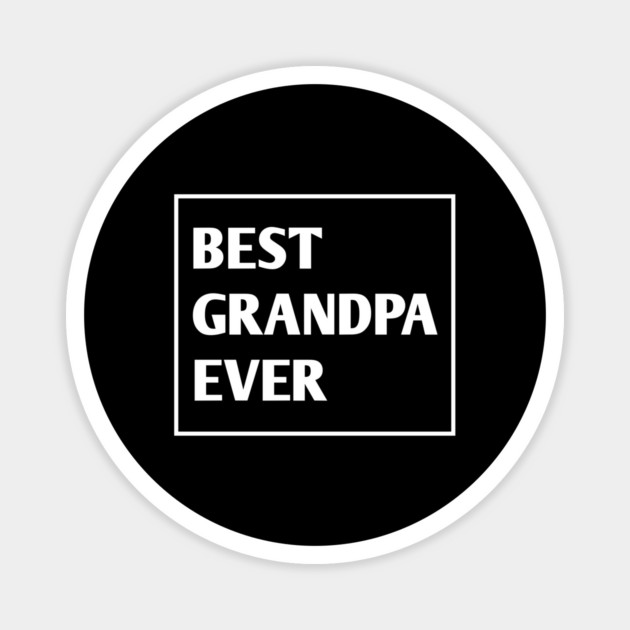 Best Grandpa Ever Magnet by BlackMeme94