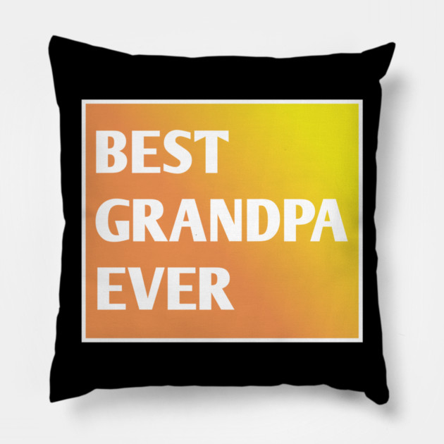 Best Grandpa Ever Pillow by BlackMeme94