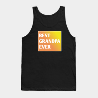 Best Grandpa Ever Tank Top