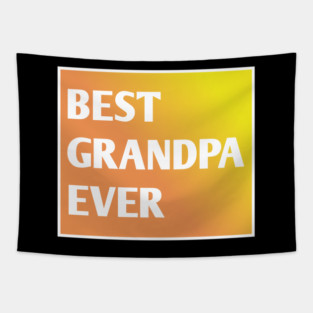 Best Grandpa Ever Tapestry