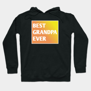 Best Grandpa Ever Hoodie