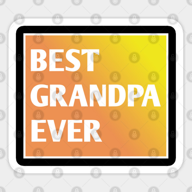 Best Grandpa Ever Sticker by BlackMeme94