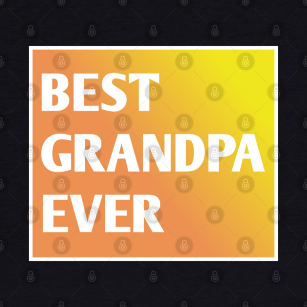 Best Grandpa Ever by BlackMeme94