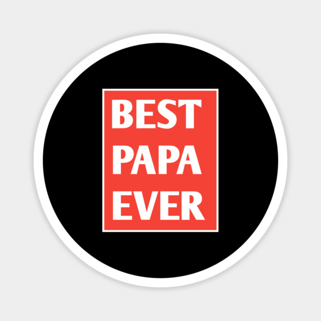 Best Papa Ever Magnet by BlackMeme94