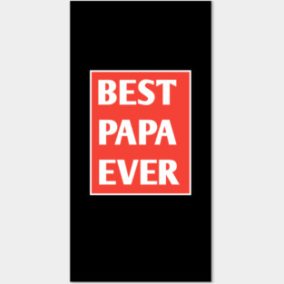 Best Papa Ever Posters and Art