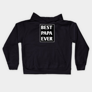 Best Papa Ever Kids Hoodie