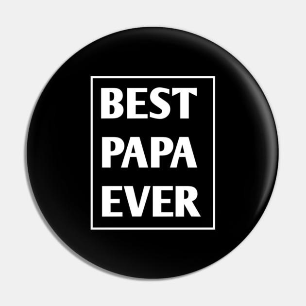 Best Papa Ever Pin by BlackMeme94