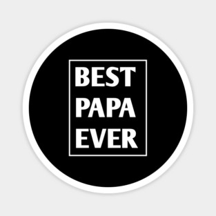 Best Papa Ever Magnet