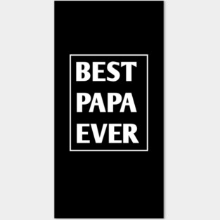Best Papa Ever Posters and Art