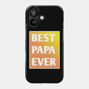Best Papa Ever Phone Case