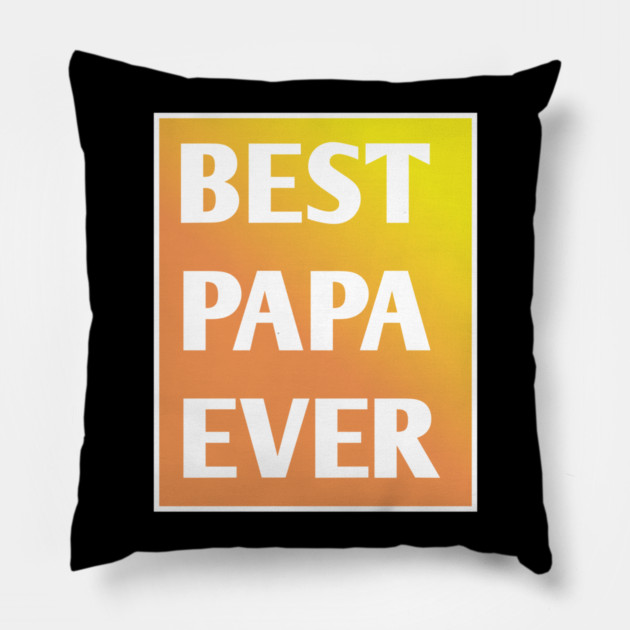 Best Papa Ever Pillow by BlackMeme94