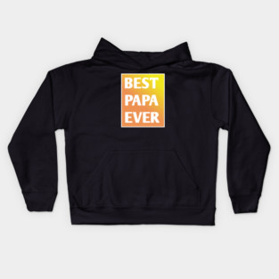 Best Papa Ever Kids Hoodie