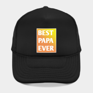 Best Papa Ever Hat