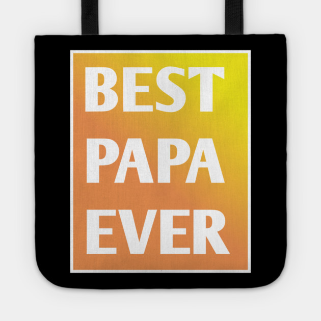 Best Papa Ever Tote by BlackMeme94