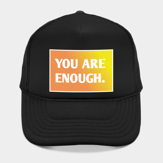 You Are Enough by BlackMeme94