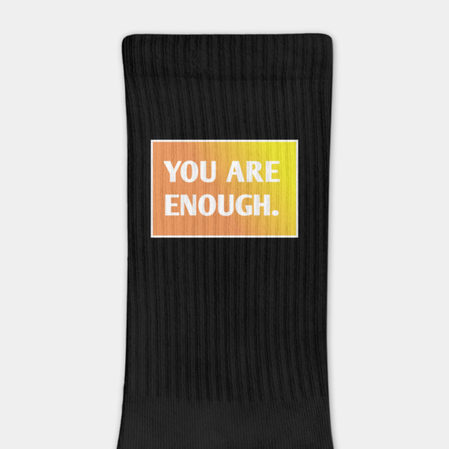 You Are Enough by BlackMeme94