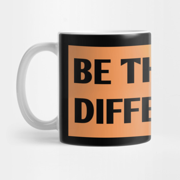 Be the Difference by BlackMeme94