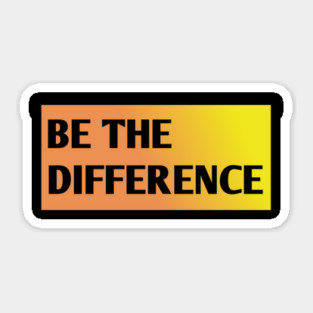 Be the Difference Sticker