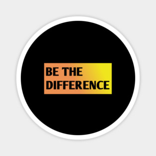 Be the Difference Magnet