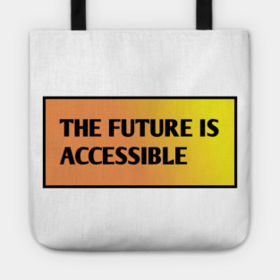 The Future Is Accessible Tote