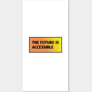 The Future Is Accessible Posters and Art