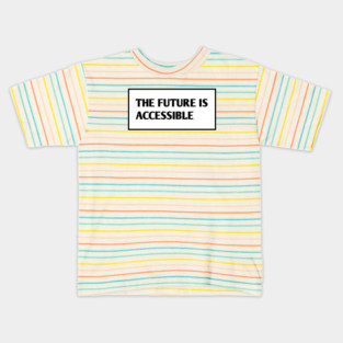 The Future Is Accessible Kids T-Shirt