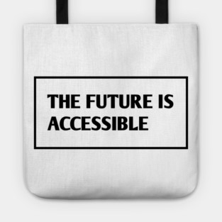 The Future Is Accessible Tote