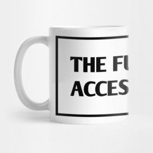 The Future Is Accessible Mug