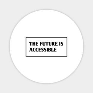 The Future Is Accessible Magnet
