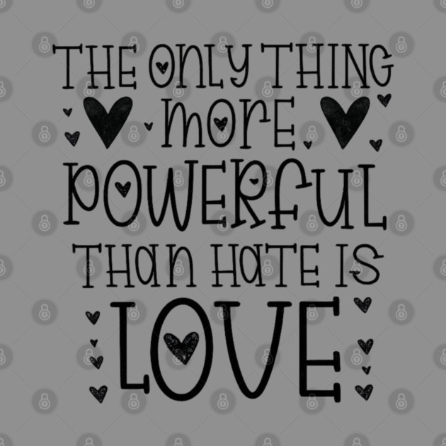 The-Only-Thing-More-Powerful-Than-Hate-is-Love by BlackMeme94