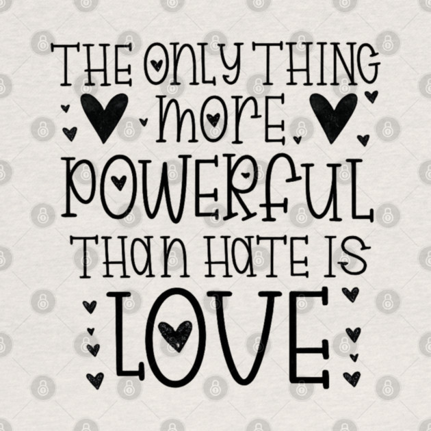 The-Only-Thing-More-Powerful-Than-Hate-is-Love by BlackMeme94