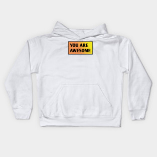 You are awesome Kids Hoodie