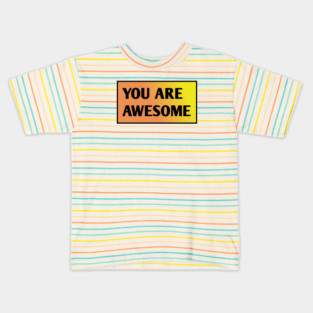 You are awesome Kids T-Shirt