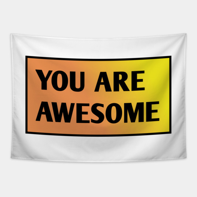 You are awesome Tapestry by BlackMeme94