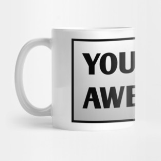 You are awesome Mug