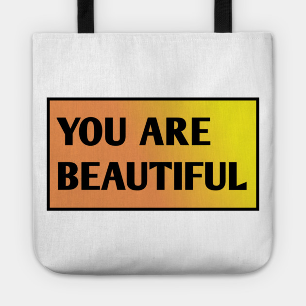 You Are Beautiful Tote by BlackMeme94
