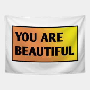You Are Beautiful Tapestry